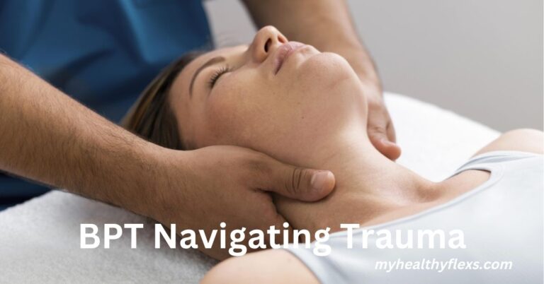 BPT: Navigating Trauma Through Body Psychotherapy – A Holistic Path to Healing